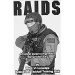 Raids: A Tactical Guide to High Risk Warrant Service book cover