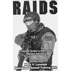 Raids: A Tactical Guide to High Risk Warrant Service