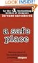 A Safe Place : The True Story of a Father,a Son,a Murder