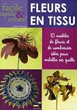 Fleurs en tissu : 10 Mod�les de fleurs et de nombreuses id�es pour embellir ses quilts