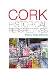 Cork City: Perspectives of an Urban Past