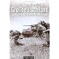 Panzer-Grenadier Division Gro�deutschland und ihre Schwesterverb�nde: Panzer-Korps Gro�deutschland, Panzer-Grenadier-Divisionen: Brandenburg, ... Kurmark. Eine Dokumentation