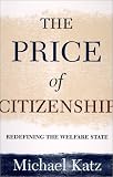 The Price of Citizenship: Redefining the American Welfare State