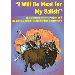 "I Will Be Meat for My Salish": The Montana Writers Project and the Buffalo of the Flathead Indian Reservation