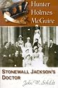 Hunter Holmes McGuire: Stonewall Jackson's Doctor