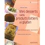 Mes desserts sans produits laitiers ni gluten