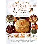The Cake Decorator's Bible: A Complete Guide to Cake Decorating Techniques, With over 95... by  Angela Nilsen, Sarah Maxwell, and Tim Hill