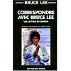Correspondre avec Bruce Lee : Les Lettres du Dragon