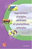 Appellations d'origine contrôlée et productions animales Appellations d'origine contrôlée et productions animales