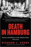 Death in Hamburg: Society and Politics in the Cholera Years, 1830-1910