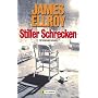 Stiller Schrecken: Kriminalroman von James Ellroy