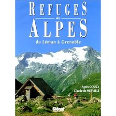 Refuges des Alpes, du lac L�man � Grenoble