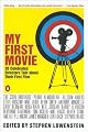 My First Movie: Twenty Celebrated Directors Talk about Their First Film