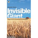 Invisible Giant: Cargill and its Transnational Strategies