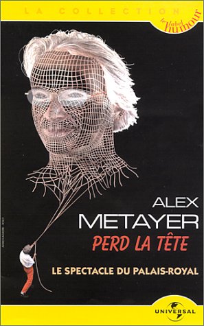 Alex Metayer : Perd la t�te, le spectacle du Palais-Royal dvd, Film dvd Alex Metayer : Perd la t�te, le spectacle du Palais-Royal