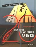 20 idées pour transformer sa déco