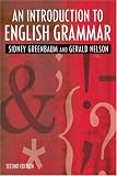 An Introduction to English Grammar, Longman Grammar, Syntax and Phonology, Second Edition