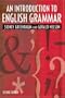 An Introduction to English Grammar, Longman Grammar, Syntax and Phonology, Second Edition