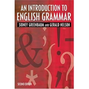 An Introduction to English Grammar, Longman Grammar, Syntax and Phonology, Sidney Greenbaum