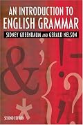 An Introduction to English Grammar, Longman Grammar, Syntax and Phonology, Second Edition