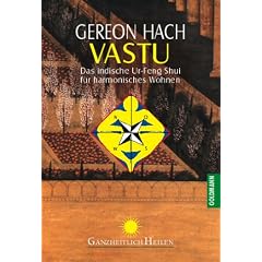 Vastu. Das indische Ur- Feng Shui f�r harmonisches Wohnen.