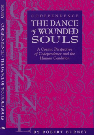 Codependence The Dance of Wounded Souls