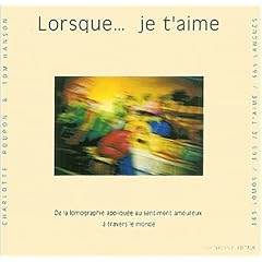 Lorsque... je t'aime : De la lomographie appliqu�e au sentiment amoureux � travers le monde