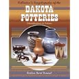 Collector's Encyclopedia of the Dakota Potteries: Identification and Values by Darlene Hurst Dommel