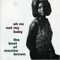 Oh No Not My Baby: The Best of Maxine Brown