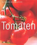 tomaten: Tomaten. Die Klassiker der Gemüseküche photo 51B5V7E3TBL. SL160 tomaten: Tomaten. Die Klassiker der Gemüseküche