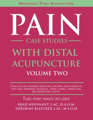 Pain Case Studies with Distal Acupuncture - Volume Two
