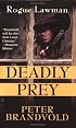 Rogue Lawman #2: Deadly Prey (Rogue Lawman)