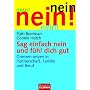 Sag einfach nein und f�hl dich gut: Grenzen setzen in Partnerschaft, Familie und Beruf