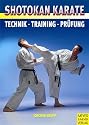 Shotokan Karate. Technik, Training, Pr&uuml;fung