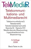 Telemediarecht. Telekommunikations- und Multimediarecht: TelekommunikationsG, TelediensteG, TeledienstedatenschutzG, SignaturG, SignaturVO, ... Jugendmedienschutz-Staatsvertrag