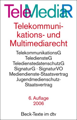 Telemediarecht: Telekommunikations- und Multimediarecht: TelekommunikationsG, TelediensteG, TeledienstedatenschutzG, SignaturG, SignaturVO, ... Jugendmedienschutz-Staatsvertrag
