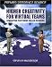 Higher Creativity for Virtual Teams: Developing Platforms for Co-Creation (Premier Re...