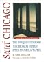 Secret Chicago: The Unique Guidebook to Chicago's Hidden Sites, Sounds, & Tastes (Secret Guides)