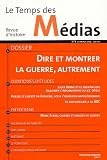 Revue Nouveau Monde  / Le Temps des Médias, N° 4 Printemps 2005 : Dire et montrer la guerre, autrement