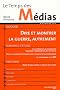 Le Temps des M�dias, N� 4 Printemps 2005 : Dire et montrer la guerre, autrement