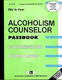 Review National Learning Corp  / Alcoholism Counselor (Career Examination, C-2145)