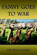 Fanny Goes To War: An Englishwoman in the Fany Corps