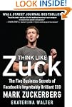 Think Like Zuck: The Five Business Se...