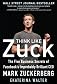 Think Like Zuck: The Five Business Secrets of Facebook's Improbably Brilliant CEO Mark Zuckerberg