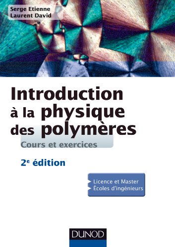 Download Introduction à la physique des polymères - 2e éd. (Sciences de l'ingénieur) Download Introduction à la physique des polymères - 2e éd. (Sciences de l'ingénieur)