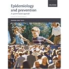 Epidemiology and Prevention: A Systems-Based Approach (Oxford Core Texts) by  John W.G. Yarnell