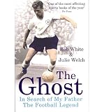 The ghost : in search of my father the football legend