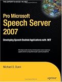 Pro Microsoft Speech Server 2007: Developing Speech Enabled Applications with .NET