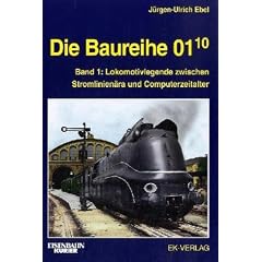Die Baureihe 01.10: Lokomotivlegende zwischen Stromlinien�ra und Computerzeitalter