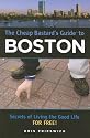 The Cheap Bastard's Guide to Boston: Secrets of Living the Good Life--For Free!